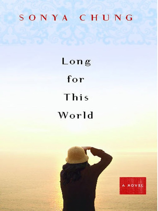 Title details for Long for This World by Sonya Chung - Available